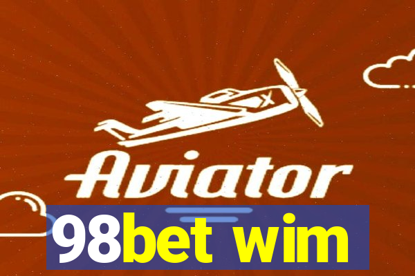 98bet wim